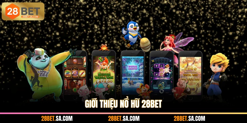 Giới thiệu nổ hũ 28BET